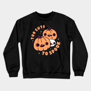 Too cute to spook a fun halloween pumpkin heads with a cute skull Crewneck Sweatshirt